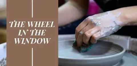 A Legacy of Creativity and Community: Welcome to The Wheel in the Window Pottery Studio