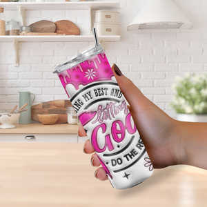 "Doing My Best and Letting God Do the Rest" 20oz Tumbler