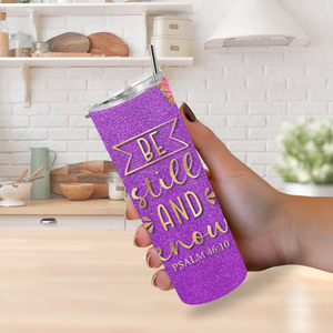 "Be Still and Know" Psalm 46:10 20oz Tumbler