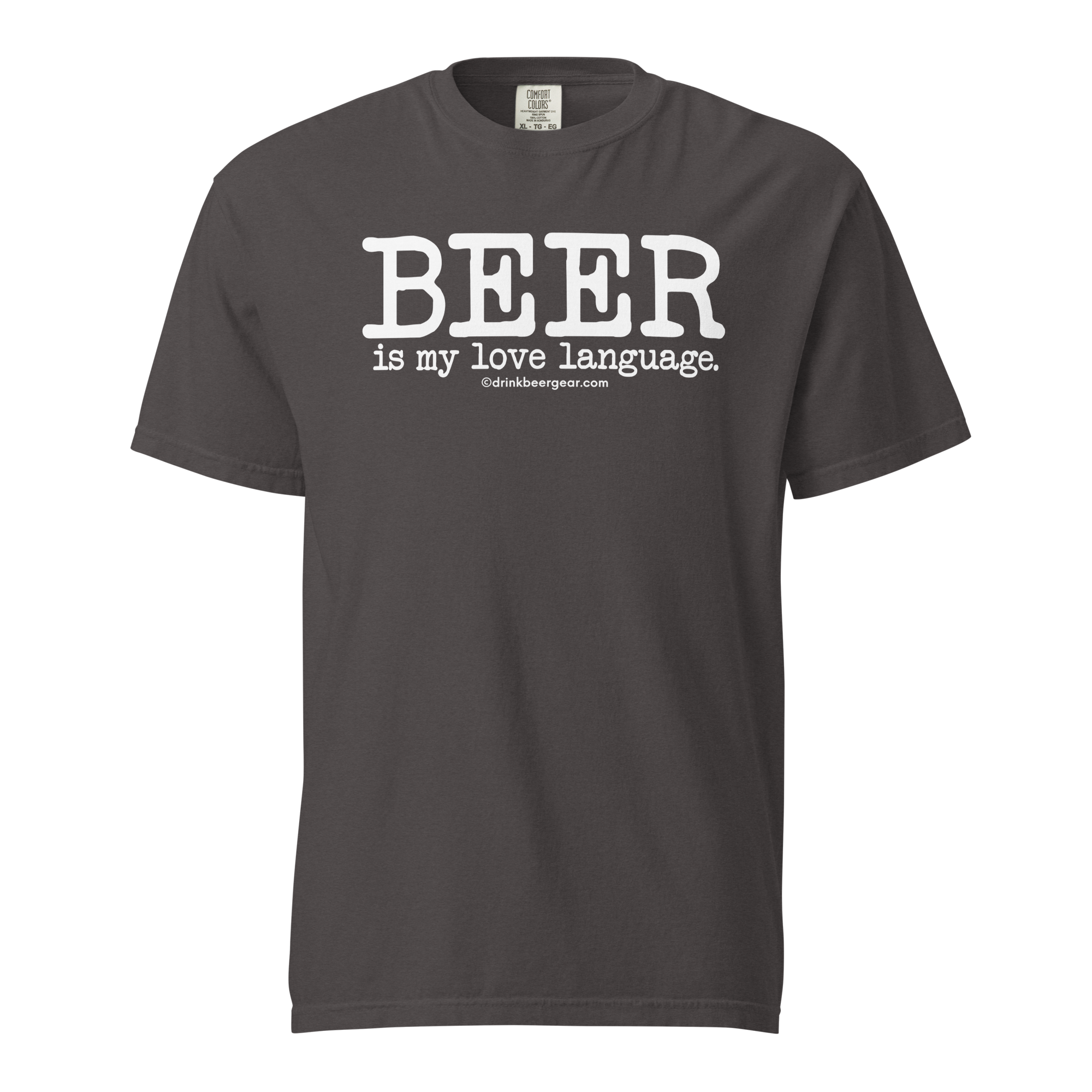Beer Is My Love Language Tee - COMFORT COLORS BRAND TEE Drink Beer Gear