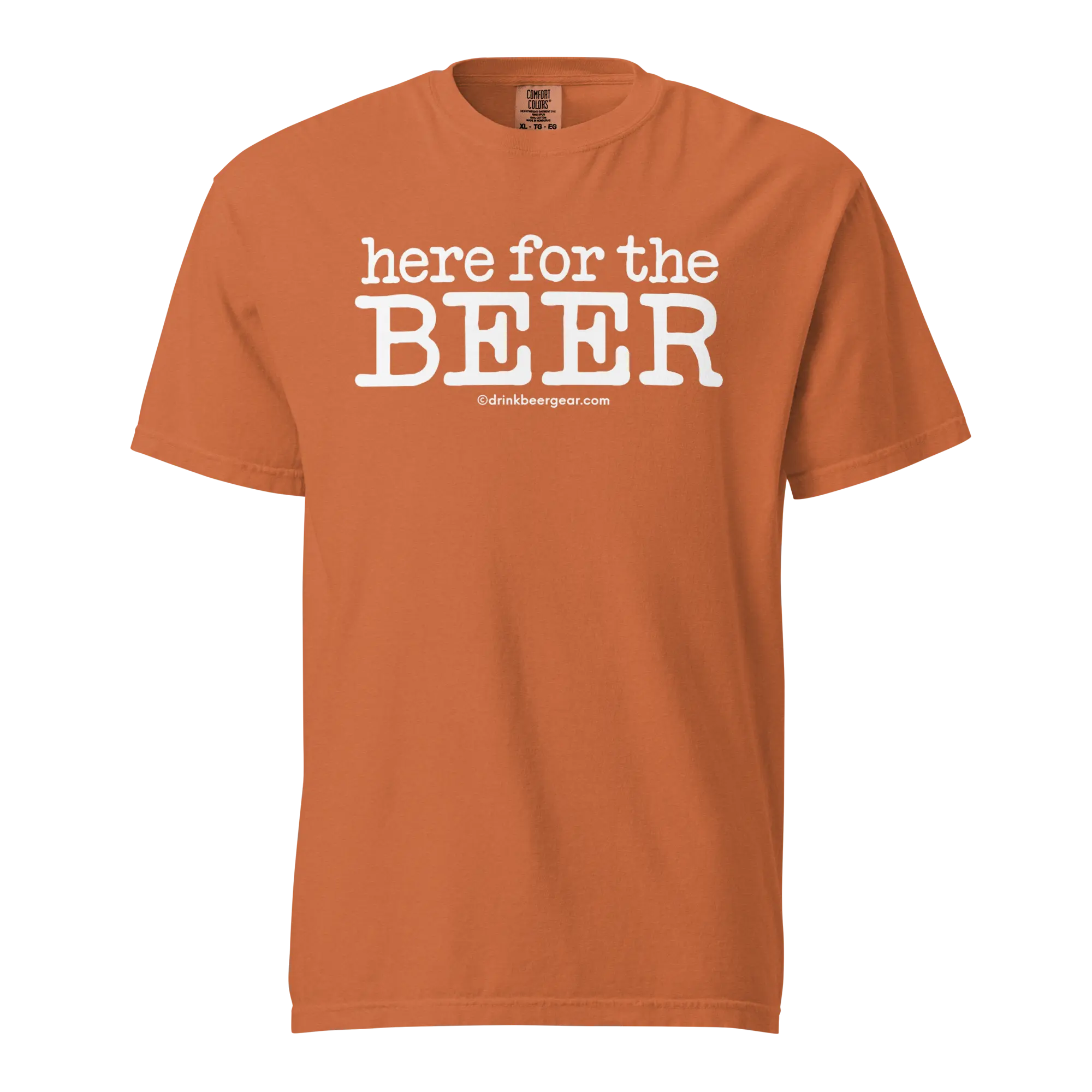 Here For The Beer - COMFORT COLORS BRAND TEE Drink Beer Gear