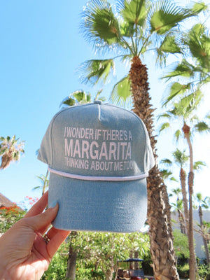 I Wonder If There's A Margarita Thinking About Me Too - Denim Hat
