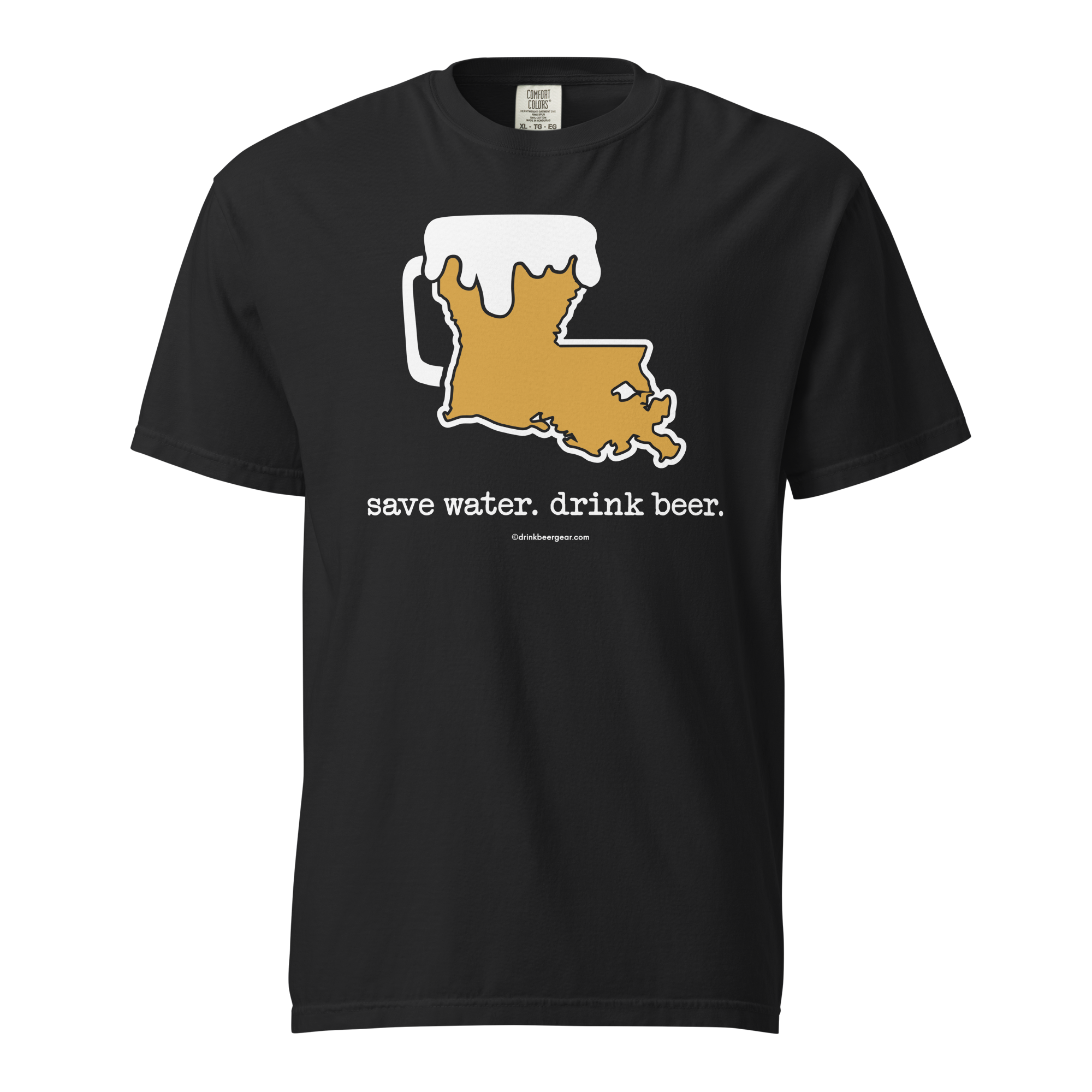 Louisiana Beer Mug Tee - Save Water. Drink Beer. - COMFORT COLORS BRAND TEE Drink Beer Gear