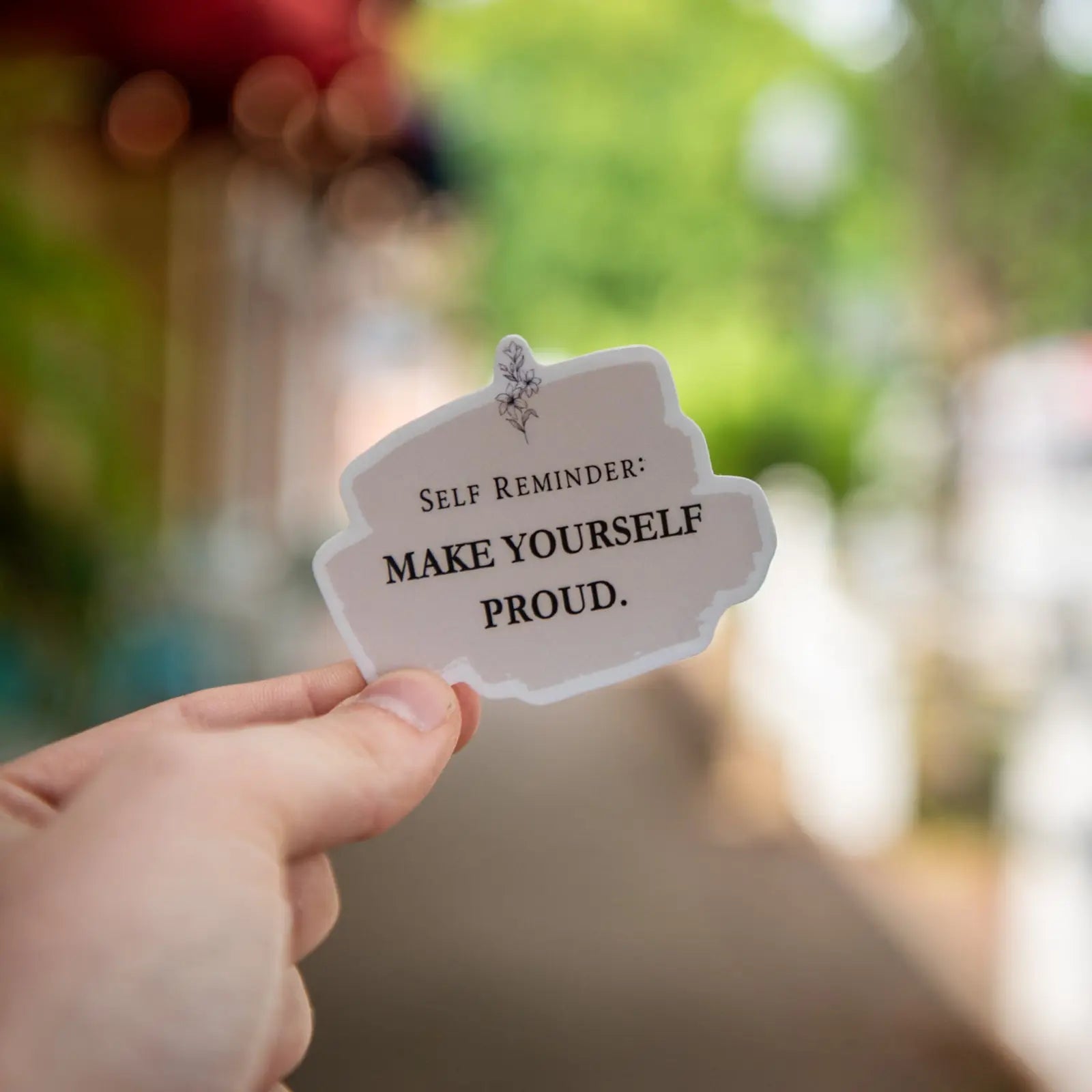 Make Your Self Proud- Sticker Still Magnolia
