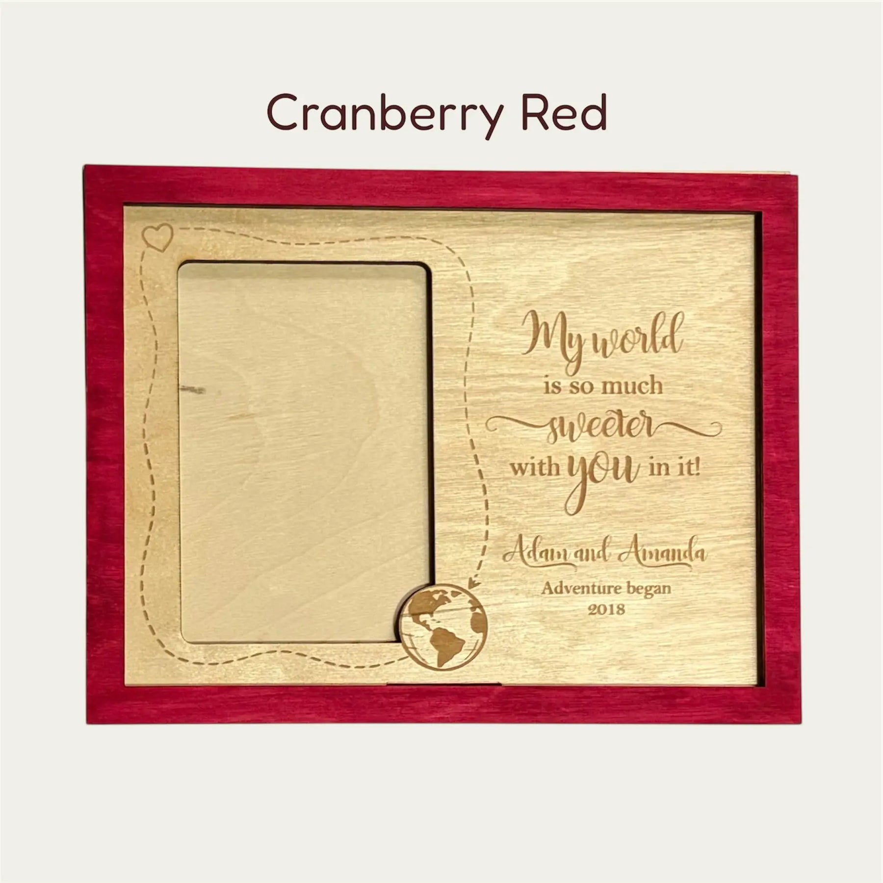 Cranberry red personalized couple frame with engraved text, "My world is so much sweeter with you in it!"