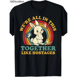 Funny We'Re All in This Together Like Hostages Humor Vintage T-Shirt by The Mississippi Mermaid Mercantile