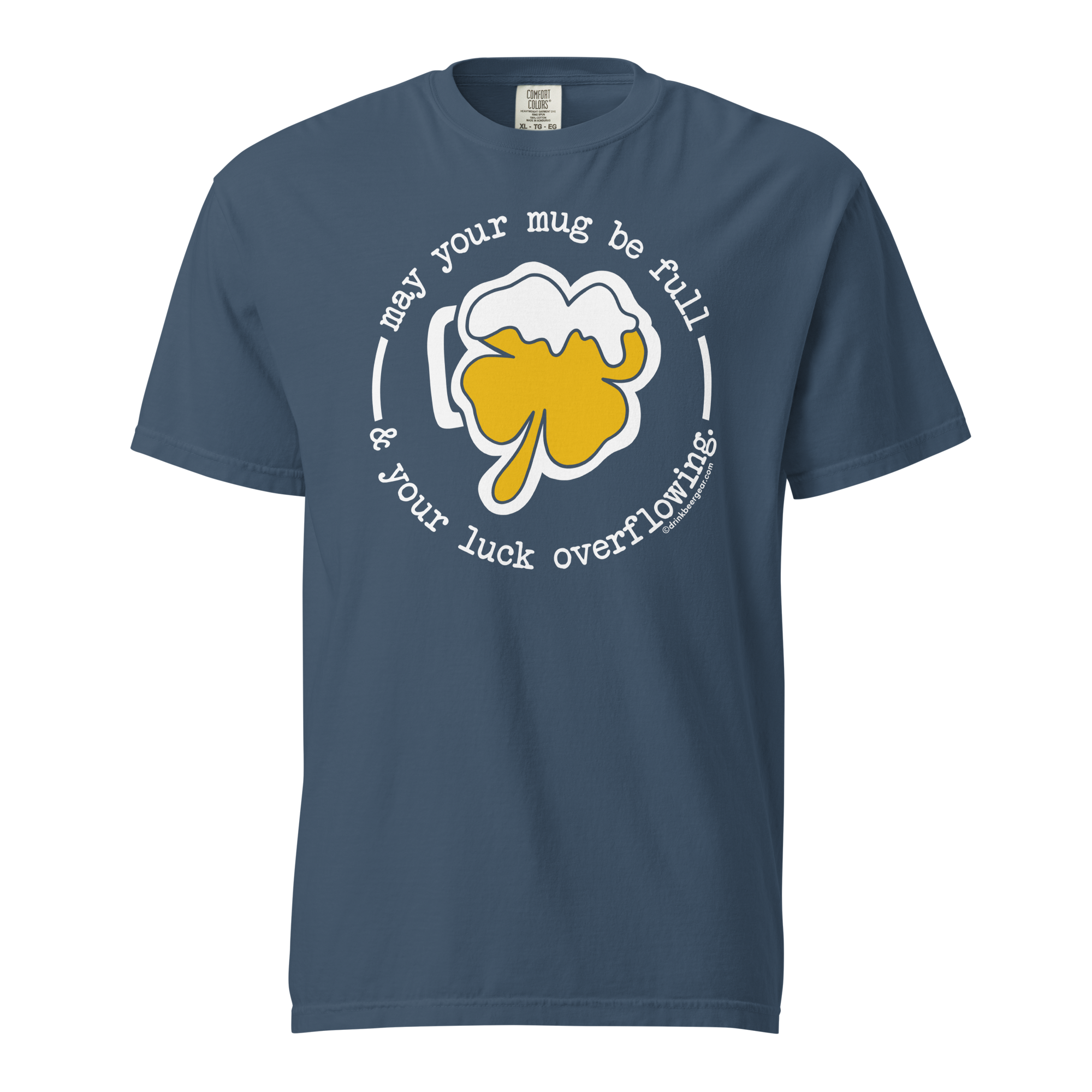 Shamrock Beer Mug Tee - May Your Mug Be Full & Your Luck Overflowing.  - COMFORT COLORS BRAND TEE Drink Beer Gear