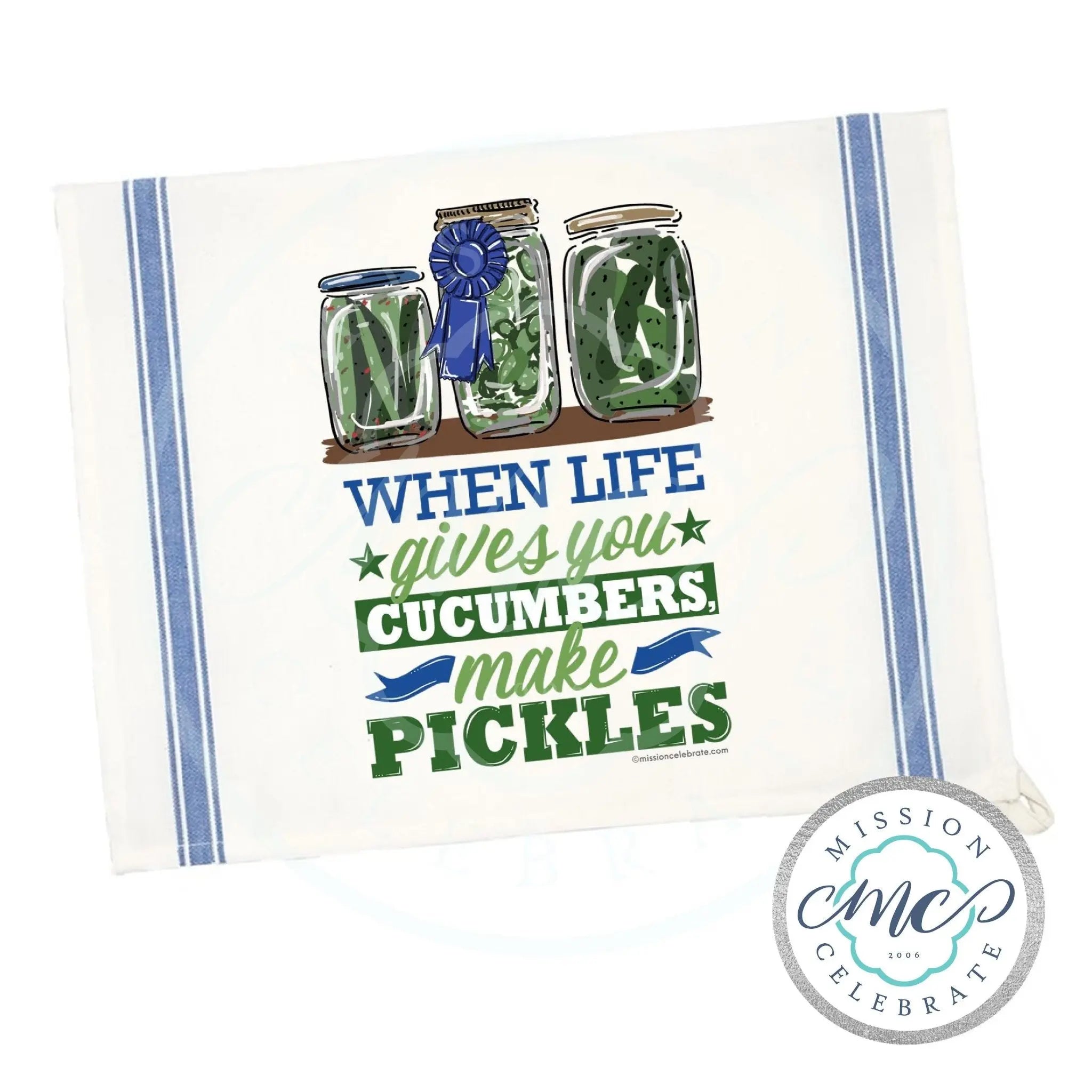 Pickle Tea Towel: When Life Gives You Cucumbers Make Pickles - Blue Striped Kitchen Towel by Leslie Gonce
