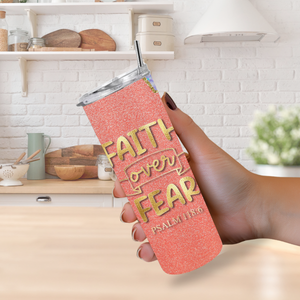 "Faith Over Fear" Psalm 118:6 20oz Tumbler