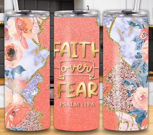 "Faith Over Fear" Psalm 118:6 20oz Tumbler