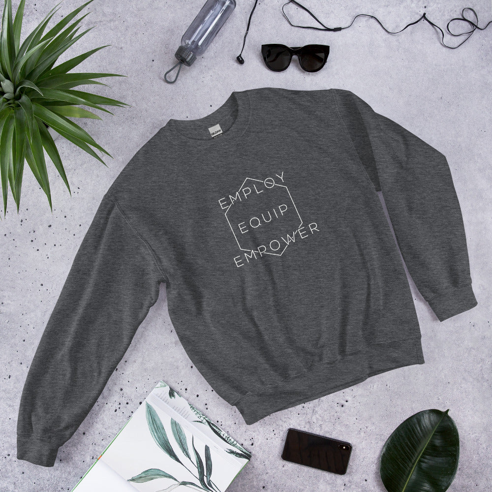 Employ, Equip, Empower Sweatshirt