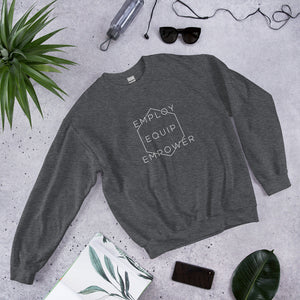 Employ, Equip, Empower Sweatshirt